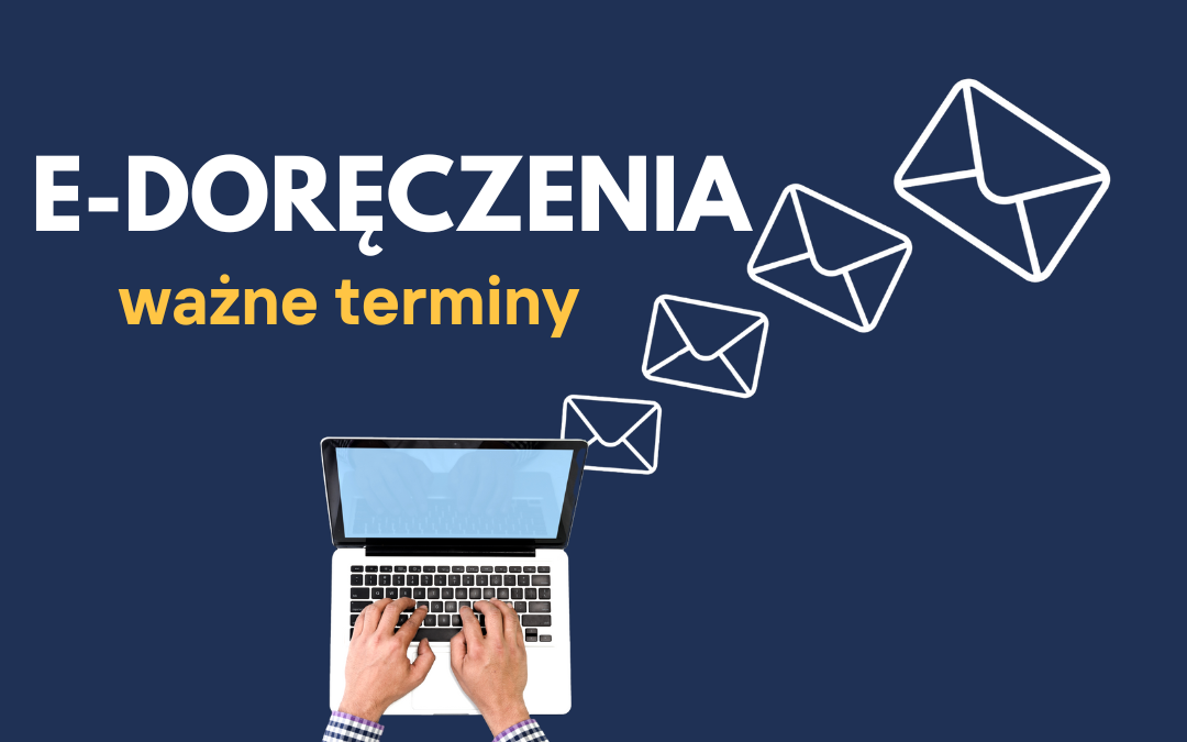 e-Doręczenia – ważne terminy